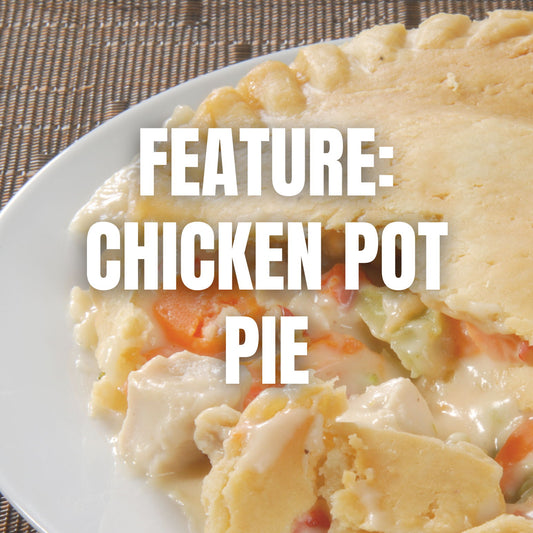 Feature: Chicken Pot Pie - March Monthly Meal - 31 Mar 2026